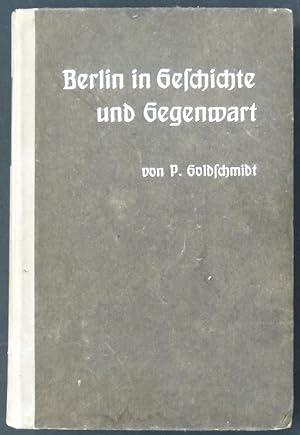Bild des Verkufers fr Berlin in Geschichte und Gegenwart. zum Verkauf von Antiquariat Rainer Schlicht