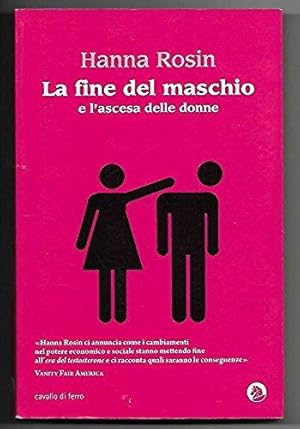 Bild des Verkufers fr La fine del maschio e l'ascesa delle donne zum Verkauf von Libreria Oltre il Catalogo