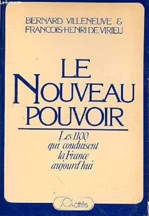 Seller image for LE NOUVEAU POUVOIR - LES 1100 QUI CONDUISENT LA FRANCE AUJOURD'HUI for sale by Le-Livre