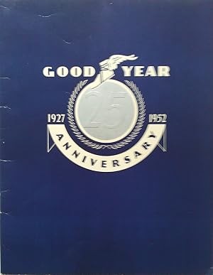 The First Twenty- Five Years :Good Year Celebrates Its Silver Anniversary of Manufacturing In Aus...