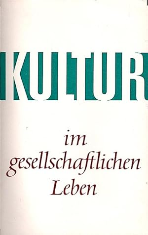Kultur im gesellschaftlichen Leben / [Parteihochsch. Karl Marx beim ZK d. SED, Lehrstuhl Kulturpo...