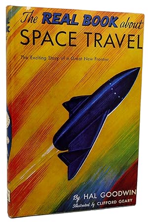 Seller image for THE REAL BOOK ABOUT SPACE TRAVEL The Exciting Story of a Great New Frontier for sale by Rare Book Cellar