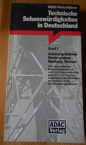 Technische Sehenswürdigkeiten in Deutschland; Teil: Bd. 1., Schleswig-Holstein, Niedersachsen, Ha...