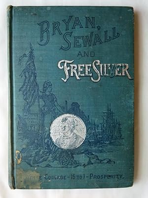 Immagine del venditore per Life and Patriotic Services of Hon. William J. Bryan Also, the Life of Hon. Arthur Sewall Salesman Dummy venduto da P Peterson Bookseller