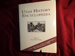Seller image for Utah History Encyclopedia. The First Complete History of Utah in Encyclopedic Form - With Entries from Anasazi to ZCMI. for sale by BookMine