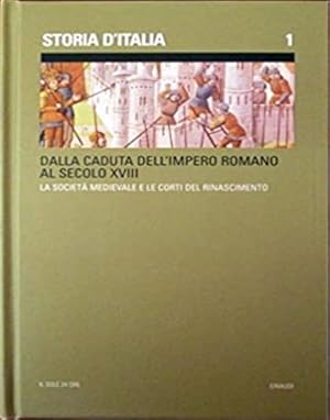 Seller image for Storia d'Italia. Dalla Caduta dell'Impero Romano al Secolo XVIII. La societ Medievale e le corti del Rinascimento. for sale by FIRENZELIBRI SRL