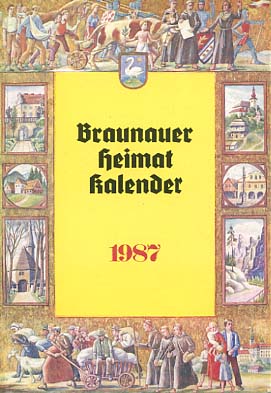 Bild des Verkufers fr Braunauer Heimatkalender 1987; 22. Jahrgang zum Verkauf von Versandantiquariat Ottomar Khler