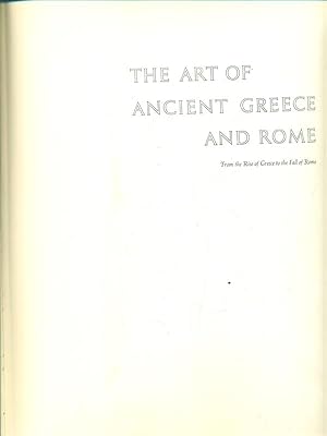 Bild des Verkufers fr The Art of Ancient Greece and Rome. From the Rise of Greece to the Fall of Rome zum Verkauf von Librodifaccia