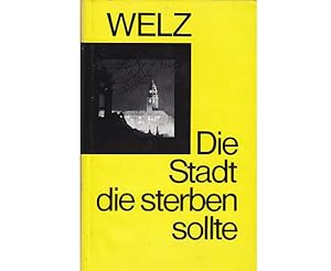 Bild des Verkufers fr Die Stadt, die sterben sollte. 1. Auflage zum Verkauf von Agrotinas VersandHandel