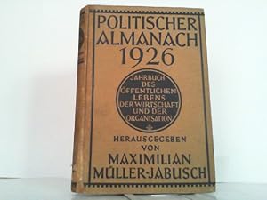 Politischer Almanach 1926. Jahrbuch des öffentlichen Lebens, der Wirtschaft und der Organisation.