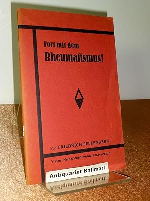 Fort mit dem Rheumatismus. (Ein Vortrag). Sehr selten !