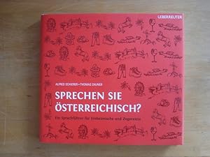 Seller image for Sprechen Sie sterreichisch - Ein Sprachfhrer fr Einheimische und Zugereiste for sale by Antiquariat Birgit Gerl