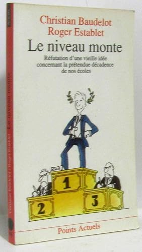 Image du vendeur pour Le niveau monte refutation d'une vieille idee mis en vente par crealivres