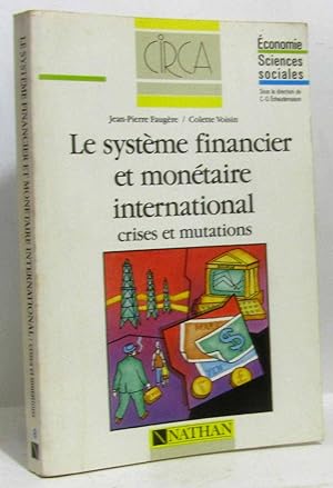 Seller image for Le Systme Financier Et Montaire International - Crises Et Mutations for sale by crealivres