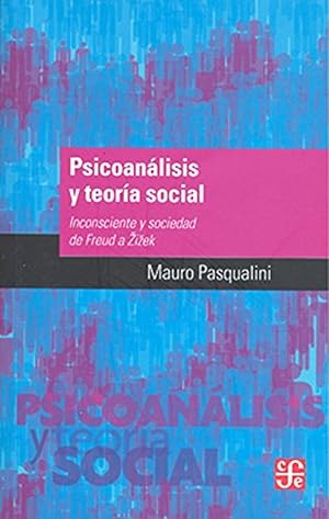 Seller image for Psicoanlisis y teora social Inconsciente y sociedad de Freud a Zizek for sale by Imosver