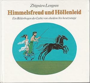 Himmelsfreud und Höllenleid. Ein Bilderbogen der Liebe von ehedem bis heutzutage