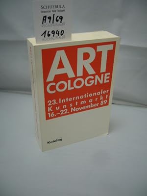 Imagen del vendedor de Art Cologne 23. Internationaler Kunstmarkt 16. - 22. November 1989 . Katalog. a la venta por Schuebula