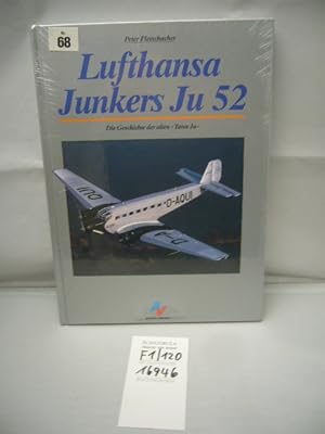 Lufthansa Junkers Ju 52 : die Geschichte der alten "Tante Ju".