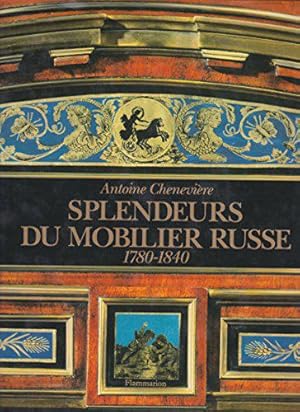 Seller image for Splendeur du mobilier russe 1780 - 1840 - avec la collaboration d'emmanuel ducam for sale by JLG_livres anciens et modernes