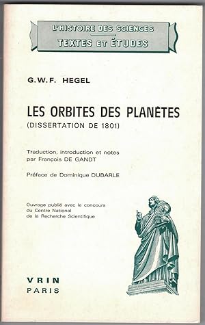 Les Orbites des planètes (dissertation de 1801). Traduction et notes par François de Gandt, avec ...