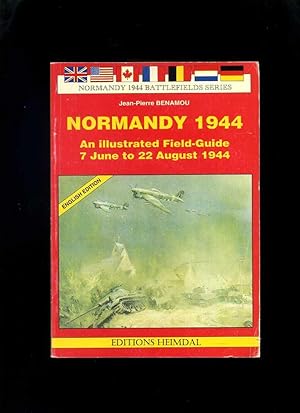 Immagine del venditore per Normandy 1944, an Illustrated Field-Guide 7 June to 22 August 1944 venduto da Roger Lucas Booksellers