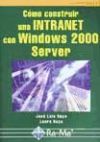 Imagen del vendedor de Cmo construir una Intranet con Windows 2000 Server a la venta por Agapea Libros