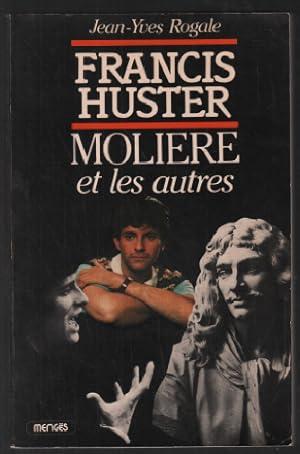 Image du vendeur pour Francis Huster : Molire et les autres mis en vente par librairie philippe arnaiz