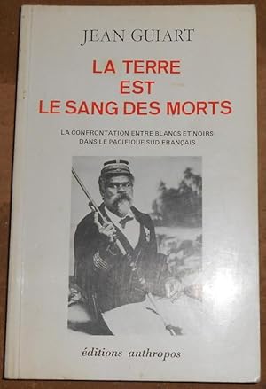 La Terre est le Sang des Morts ? La confrontation entre blancs et noirs dans le Pacifique Sud Fra...