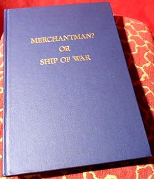 Bild des Verkufers fr Merchantman: Or Ship of War : A Synopsis of Laws, U.S. State Department Positions, and Practices Which Alter the Peaceful Character of U.S. Merchant Vessels in time of war. zum Verkauf von Antiquariat Clement