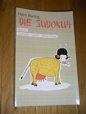 Seller image for Die Sudokuh. Satiren. Gedichte - Lieder - kleine Prosa for sale by Versandantiquariat Rainer Kocherscheidt