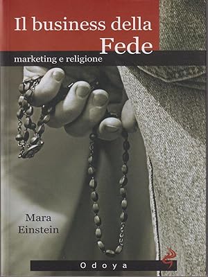 Immagine del venditore per Il business della Fede. Marketing e religione venduto da Librodifaccia