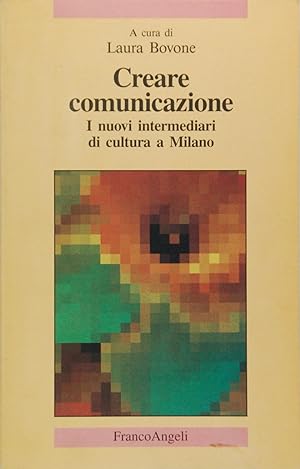 Creare comunicazione. I nuovi intermediari di cultura a Milano