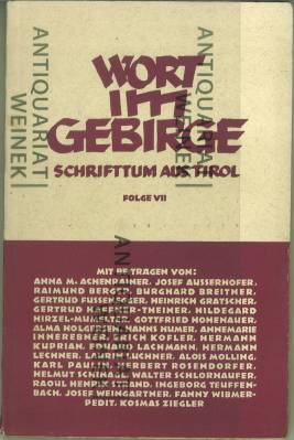 Bild des Verkufers fr Wort im Gebirge. Schrifttum aus Tirol. Folge VII. Herausgegeben mit Untersttzung der Kulturabteilung der Tiroler Landesregierung von G. Fussenegger, G. Hohenauer und H. LEchner. zum Verkauf von Antiquariat Weinek