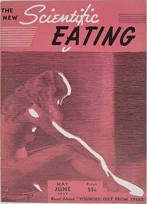 Bild des Verkufers fr The New Scientific Eating: Volume I No. 3 (May June 1939) zum Verkauf von Powell's Bookstores Chicago, ABAA