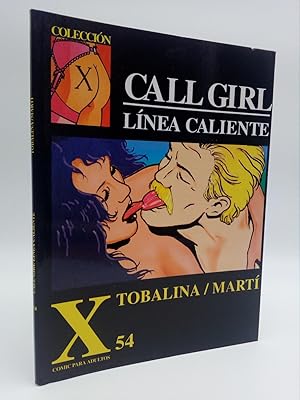 COLECCIÓN X 54. CALL GIRL LÍNEA CALIENTE (Tobalina / Martí) La Cúpula, 1992. OFRT