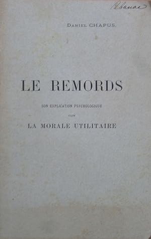 Le remords. Son explication psychologique dans la morale utilitaire