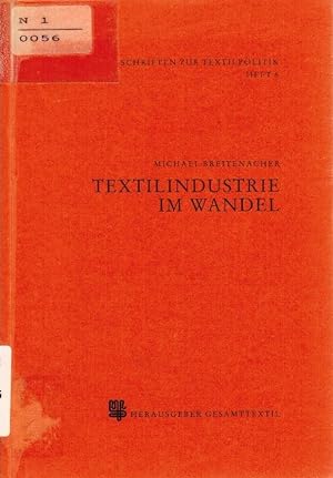 Textilindustrie im Wandel Schriften zur Textilpolitik. - Frankfurt, M : Gesamttextil, 1985- ; 6