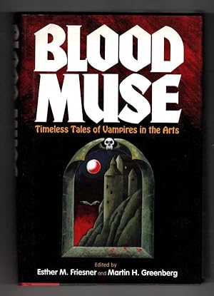 Seller image for Blood Muse: Timeless Tales of Vampires in the Arts (First Edition) for sale by Heartwood Books and Art