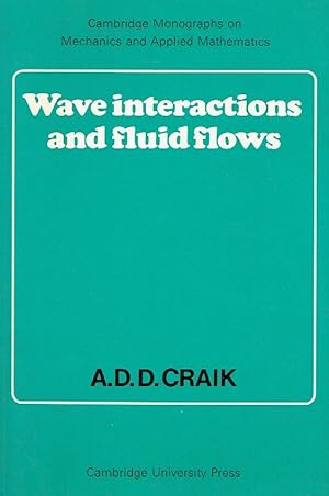 Seller image for Wave Interactions and Fluid Flows (Cambridge Monographs on Mechanics). for sale by Antiquariat Bernhardt