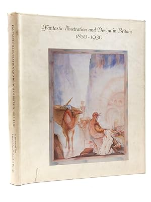 Seller image for FANTASTIC ILLUSTRATION AND DESIGN IN BRITAIN, 1850-1930 for sale by Stella & Rose's Books, PBFA