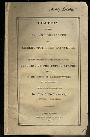 Oration on the Life and Character of Gilbert Motier de Lafayette Delivered at the Request of Both...