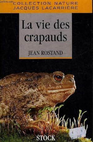 Image du vendeur pour LA VIE DES CRAPAUDS SUIVIE DE ANTHOLOGIE CRAPAUDE PAR JACQUES LACARRIERE - COLLECTION NATURE. mis en vente par Le-Livre