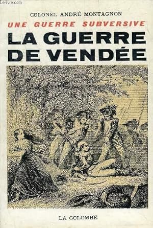 Imagen del vendedor de UNE GUERRE SUBVERSIVE LA GUERRE DE VENDEE. a la venta por Le-Livre