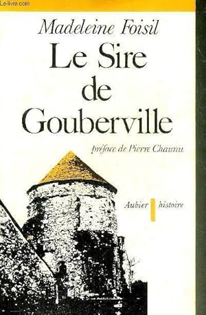 Image du vendeur pour LE SIRE DE GOUBERVILLE - UN GENTILHOMME NORMAND AU XVIE SIECLE. mis en vente par Le-Livre