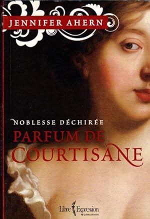 Bild des Verkufers fr Noblesse dchire, Tome 1 : Parfum de courtisane zum Verkauf von Livres Norrois