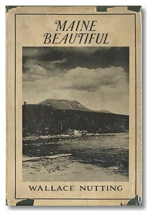 MAINE BEAUTIFUL . A PICTORIAL RECORD COVERING ALL THE COUNTIES OF MAINE, WITH TEXT BETWEEN
