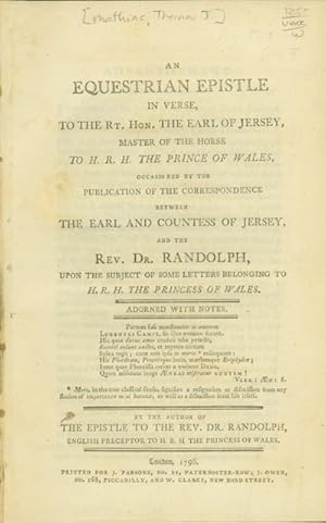 AN EQUESTRIAN EPISTLE IN VERSE, TO THE RT. HON. THE EARL OF JERSEY, MASTER OF THE HORSE . [etc]