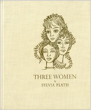 THREE WOMEN A MONOLOGUE FOR THREE VOICES