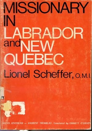 Seller image for Missionary in Labrador and New Quebec (Lionel Scheffer, O.M.I.) for sale by Librairie Le Nord