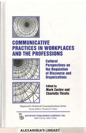 Communicative Practices in Workplaces and the Professions: Cultural Perspectives on the Regulatio...